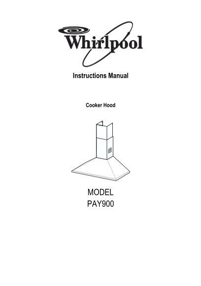 Whirlpool PAY900 Cooker Hood Installation Manual - Page 1