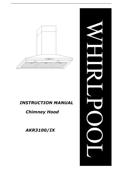 WHIRLPOOL AKR3100 IX Chimney Hood Installation Manual & User Guide - Page 1