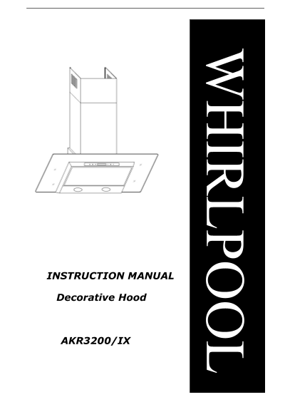 WHIRLPOOL AKR3200 IX Decorative Hood Installation Manual & User Guide - Page 1