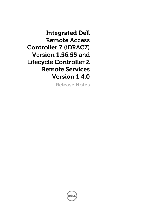 Integrated Dell Remote Access Controller 7 (iDRAC7) Version 1.56.55 and Lifecycle Controller 2 Remote Services Version 1.4.0 Release Notes - Page 1