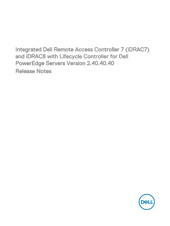 Integrated Dell Remote Access Controller 7 (iDRAC7) and iDRAC8 with Lifecycle Controller for Dell PowerEdge Servers Version 2.40.40.40 Release Notes - Page 1