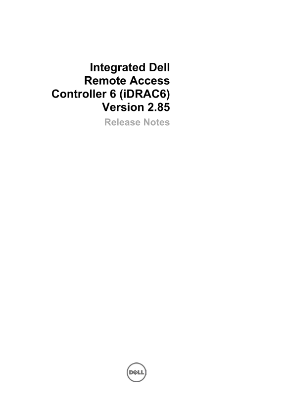Integrated Dell Remote Access Controller 6 (iDRAC6) Version 2.85 Release Notes - Page 1